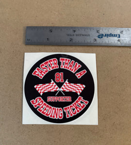 "Faster Than A Speeding Ticket" Sticker